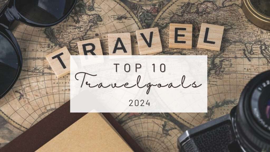 Top 10 Travelgoals 2024